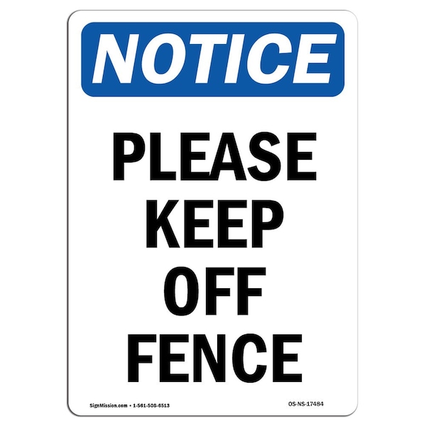 Safety Sign, OSHA Notice, 5" Height, Please Keep Off Fence Sign, Portrait, 10PK